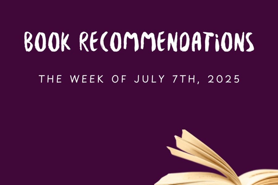 Book Recommendations, the Week of July 7th, 2025