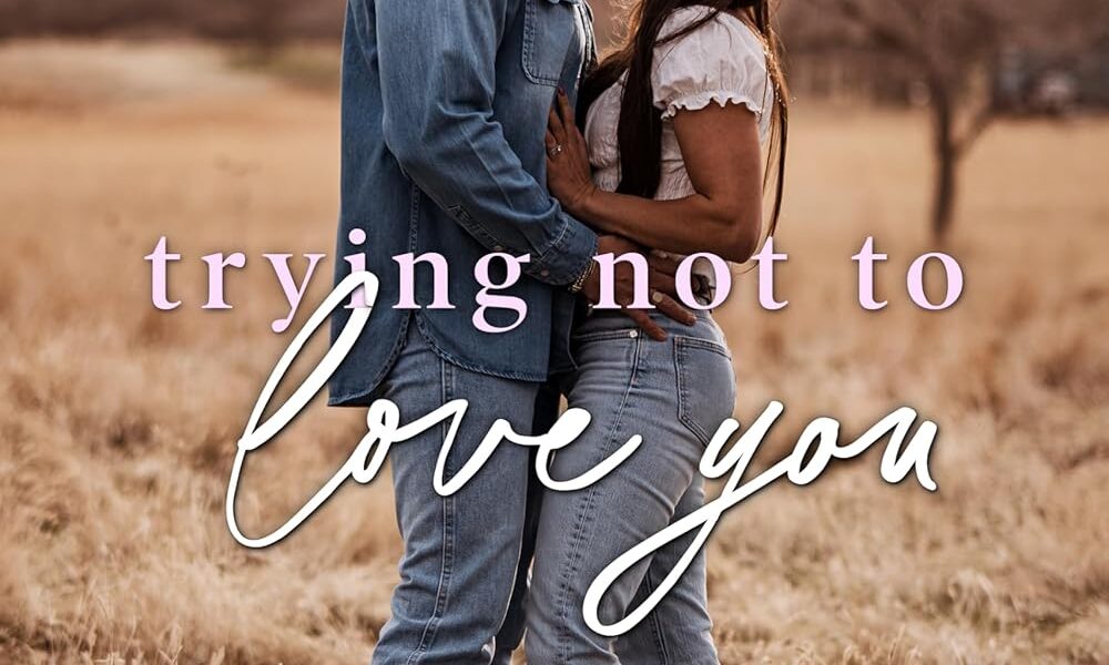 Trying Not To Love You by Kaylee Ryan