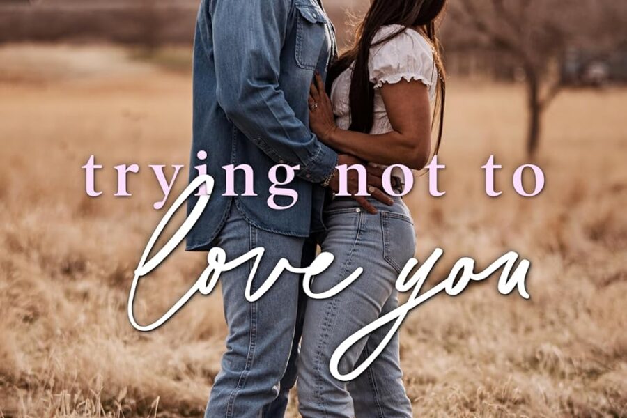 Trying Not To Love You by Kaylee Ryan